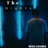 Ibiza Lounge《The Nights》[MP3/LRC]