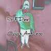 RTF.Dee - Opps Anthem (Explicit)