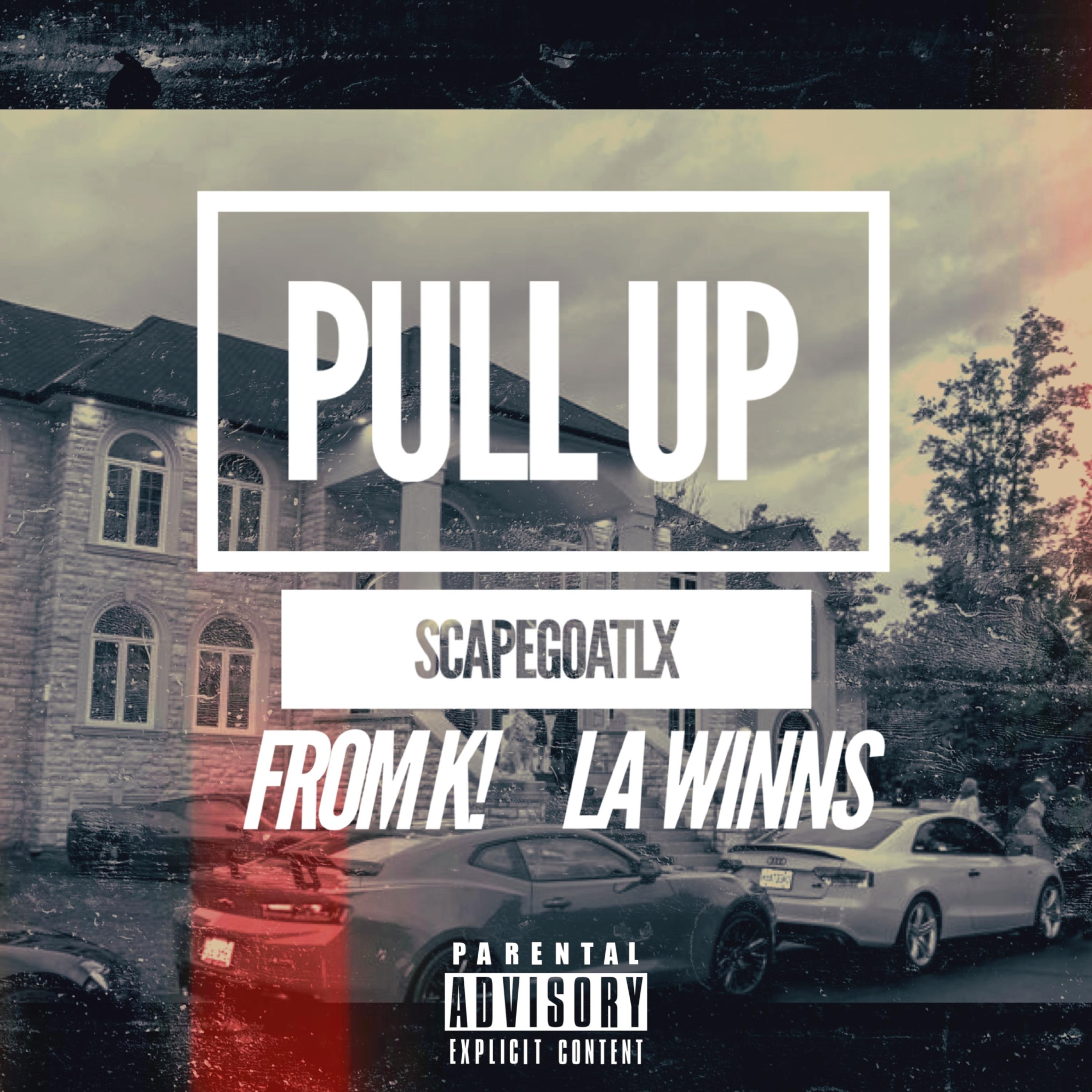 ScapegoatLX、Kent、LA Winns - Pull Up (feat. Kent & LA Winns)(Explicit)