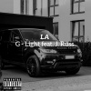 G-Light、JRUSS《LA (feat. Jruss)(Explicit)》[MP3/LRC]