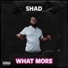 Shad - What More (Explicit)