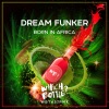 Dream Funker - Born In Africa (Radio Edit)