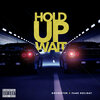 Rochester、Fame Holiday - Hold up, Wait! (Explicit)