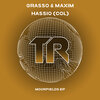 Grasso & Maxim、Hassio (COL) - Moorfields (Original Mix)