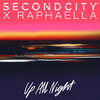 SecondCity、Raphaella - Up All Night