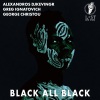 Greg Ignatovich、George Christou、Alexandros Djkevingr - Black All Black