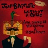 John Baptiste - Without a Cause