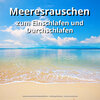 Meeresrauschen Benno Jänicke、Naturgeräusche、Meeres Rauschen - Schlafen