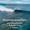 Meeresrauschen Ruwen Middendorf、Naturgeräusche、Meeres Rauschen - Meeresrauschen