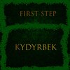 KYDYRBEK - First Step