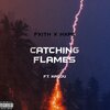 Kalou、Hxpe、FXITH - Catchin Flames (feat. Kalou)