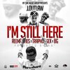 J. Outlaw、BG Casino、Reem Riches、lax - I'm Still Here (feat. BG Casino, LAX & Reem Riches)(Explicit)
