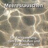 Meeresrauschen zum schnellen Einschlafen、Naturgeräusche、Meeres Rauschen - Gefühle im Schatten