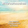 Meeresrauschen pur、Naturgeräusche、Meeres Rauschen - Meeresrauschen gegen Schlafstörungen