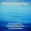 Meeresrauschen Sounds Arno Holmberg、Meeres Rauschen、Naturgeräusche - Wohlige Aura