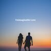 Romey - Unimaginable Love