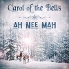 Ah Nee Mah、Diane Arkenstone、David Arkenstone - Carol of the Bells