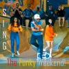 Sing《The Funky Weekend!》[MP3/LRC]