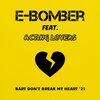 E-Bomber、Acting Lovers - Bart Don't Break My Heart '21 (feat. Acting Lovers)(Radio Mix)