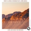 Now O Later、Vanished、Jaime Deraz - Love Like Wine (ANZII PROD Remix Edit)