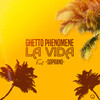 Ghetto phénomène、Soprano - La Vida (Explicit)