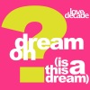 Love Decade《Dream On (Is This A Dream)》[MP3/LRC]