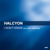 Halcyon、pete simpson - I Don't Know (Explicit)