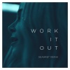 Elekfantz、Seakret《Work It Out (Seakret Remix)》[MP3/LRC]