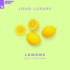 Loud Luxury、Tyler Mann - Lemons