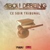 Abou Debeing - Ce soir tribunal (Explicit)