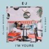 Elijah Woods x Jamie Fine - I'm Yours