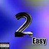 19stGuapo - 2 Easy (Explicit)