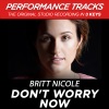 Britt Nicole《Don't Worry Now》[MP3/LRC]