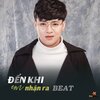 Cảnh Minh - Đến Khi Em Nhận Ra Beat