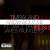 Timbaland、Jay-Z、James Fauntleroy、Drake - Know Bout Me (Explicit Version)