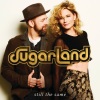 Sugarland《Still The Same》[MP3/LRC]