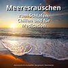 Meeresrauschen für Urlaubsgefühle、Naturgeräusche、Meeres Rauschen - Geräusche in der Dämmerung