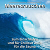 Meeresrauschen zum schnellen Einschlafen、Naturgeräusche、Meeres Rauschen - Meeresrauschen für Autogenes Training