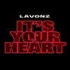 Lavonz - It's Your Heart