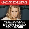 Nichole Nordeman - Never Loved You More (Performance Track In Key Of D With Background Vocals)