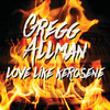 Gregg Allman - Love Like Kerosene (Live)