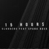 Spank Rock、SLUGGERS - 15 Hours (Explicit)
