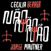 Cecília Beraba、Jorge Mautner - Não, Não, Não
