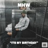 MHW - Is my Birthday (Explicit)