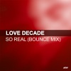 Love Decade《So Real (Bounce Mix)》[MP3/LRC]