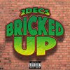 2decs - Bricked Up (Explicit)