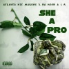Atlanta Hit Makers、Da Hood A、R - SHE A PRO (feat. Da Hood A&R)(Explicit)