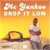 MC Yankoo - Drop It Low