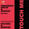 Flo Rida、Francesco Giglio、Madras、Nawaim - Touch Me (2021 Edit Extended Mix)