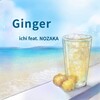 ICHI、NOZAKA - Ginger (feat. NOZAKA)